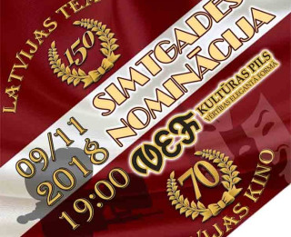 “SIMTGADES NOMINĀCIJA” Latvijas teātrim - 150, Latvijas valstij - 100, Latvijas kino - 70!
