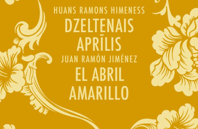 Izdevniecība “Neputns” izdod Huana Ramona Himenesa bilingvālo dzejas izlasi “Dzeltenais aprīlis”