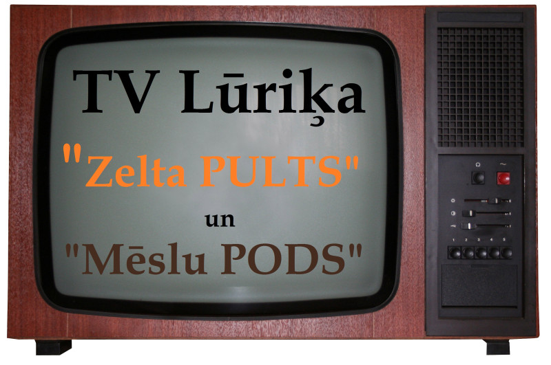 TV Lūriķa "Zelta PULTS" un "Mēslu PODS" Latvijas televīzijas kanālos (39. nedēļa)