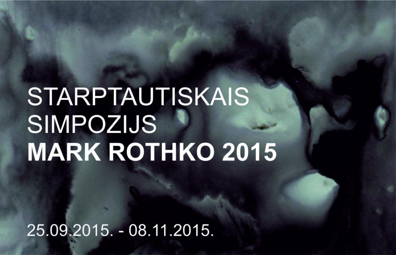 Starptautiskais simpozijs MARK ROTHKO 2015 no 25. septembra līdz 8. novembrim