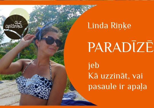 Ceļojumu sērijā Aiz apvāršņa iznākusi jau otrā  jaunās autores, ceļotājas Lindas Riņķes grāmata „Paradīzē”