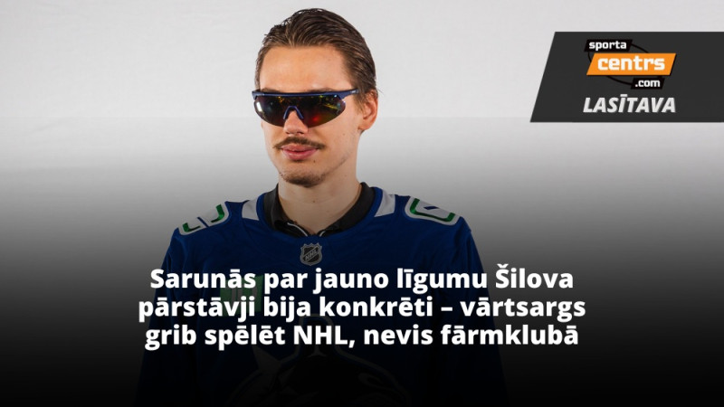 NHL piezīmes: Šilova neapskaužamā situācija Vankūverā