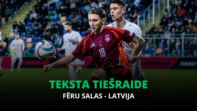 Teksta tiešraide: Fēru salas - Latvija 1:1 (spēle galā)